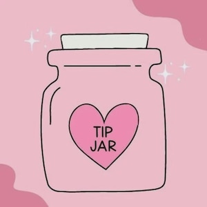 May include: A pink tip jar illustration with a heart-shaped label that reads "TIP JAR." The jar has a white lid and is set against a pink background with sparkling star accents. A cute and simple design.
