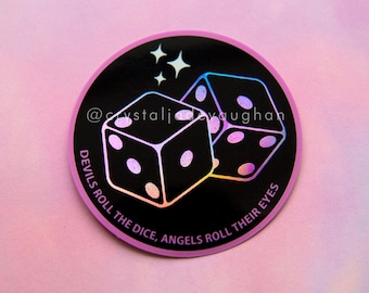 Devil&#39;s Roll The Dice, Angels Roll Their Eyes sticker