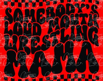 Iemands luide mond worstelen mama | Digitale download | DTF | Afdrukken | Kleding