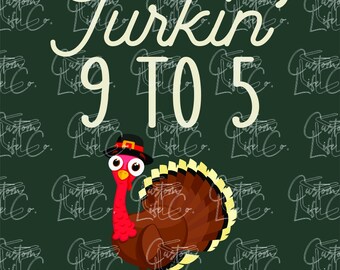 Thanksgiving Group Shirts | Turkin' 9 To 5 | Digital Download | DTF | Print | Apparel