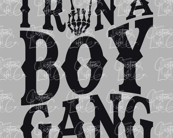 I Run A Boy Gang | Digitale download | DTF | Afdrukken | Kleding