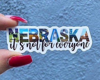 Nebraska Slogan Sticker | Nebraska Sticker | Nebraska It's Not For Everyone | Nebraska Slogan | Laptop Sticker | Hydroflask Sticker