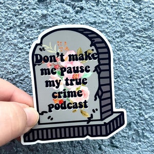 True Crime Sticker, True Crime Podcast Sticker, True Crime Geschenk, Stocking Stuffer, Morbid Merch, Crime Junkie Merch, Dateline Merch