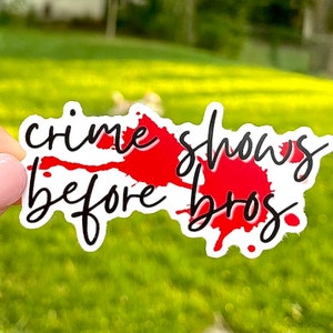 Crime Shows Before Bros Sticker, True Crime Sticker, Morbid Merch, Crime Junkie Merch, Spooky Sticker, Halloween Sticker, Spooky Merch