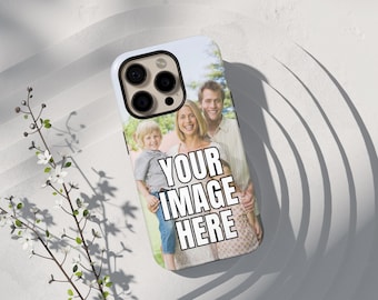Tough Phone Case Custom image Phone case Photo Design iPhone Case Custom photo Galaxy case Custom photo Personalized Phone Case with photo
