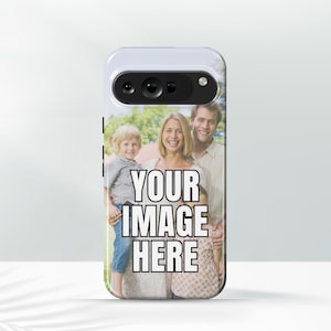 Custom Photo Phone Case Google Pixel 8 Pro, Pixel 8, Pixel 9 Case, Pixel 9 Pro Case, Pixel 9 Pro XL Case, Pixel 5 Pixel 5a 5G Pixel 4 XL
