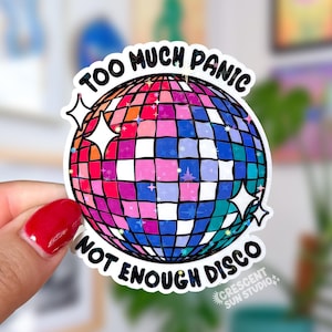 Too Much Panic Not Enough Disco Holographic Sticker, Sparkly Disco Ball Water Bottle Sticker, Funny Anxiety Laptop Sticker, Therapist Gift