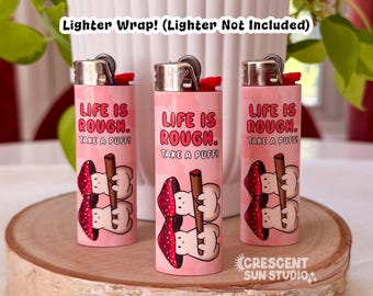Stoner Mushroom Friends Lighter Wrap, Pothead Lighter Wrap, Life is Rough Take a Puff, 420 Gift for Bestie - Includes Lighter Wrap ONLY