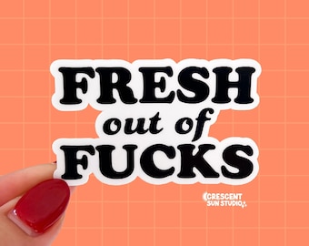 Adesivo "Fresh Out of F***s" (Sem Paciência), Adesivo engraçado e sarcástico para garrafa de água, Adesivo de humor adulto para laptop, Presente para mãe atrevida, Presente para melhor amiga