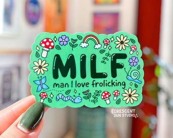 MILF - Man I Love Frolicking Sticker, Nature Lover Water Bottle Sticker, Funny Meme Laptop Sticker, Silly Mom Gift, Best Friend Gift