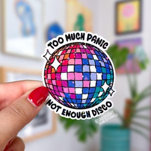 Too Much Panic Not Enough Disco Holographic Sticker, Sparkly Disco Ball Water Bottle Sticker, Funny Anxiety Laptop Sticker, Therapist Gift