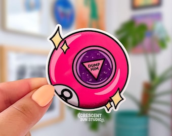 Dump Him 8 Ball Sticker, Anti-Dating Water Bottle Sticker, Nostalgic Y2K 2000s Laptop Sticker, Motivational Sticker, Best Friend Gift