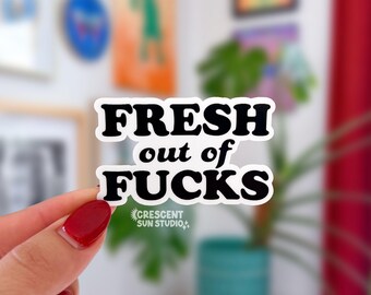 Fresh Out of F***s Sticker, Funny Sarcastic Water Bottle Sticker, Adult Humor Laptop Sticker, Gift for Sassy Mom, Best Friend Gift