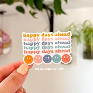 Adesivo Happy Days Ahead, Adesivo Motivacional para Garrafa de Água, Adesivo para Laptop com Citação Positiva, Pequeno Presente para Professor, Adesivos de Trabalho Seguro