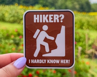 Hiker I Hardly Know Her Sticker