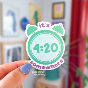 It's 420 Somewhere Sticker, Kawaii Stoner Stash Jar Sticker, 420 Laptop Sticker, Pothead Rolling Tray Decal, Budtender Gift
