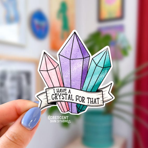 I Have a Crystal for That Sticker, Witchy Mom Water Bottle Decal, Crystal Cluster Laptop Sticker, Crystal Lover Gift for Hippie Best Friend