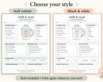 May include: Two printable refill and reset daily self-care check-in sheets. One version features soft pastel colors, while the other is black and white. Both include sections for energy, mood, cup levels, drains, refills, basic needs, and daily goals.