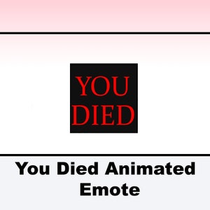 Puede incluir: Emoticono animado "You Died" con texto rojo sobre un cuadrado negro. El texto está en una fuente de videojuego clásica.