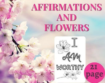 Inspirational Coloring Pages with Positive Affirmations and Beautiful Flowers for Adults and Teens