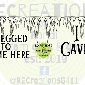 Funny cave inspired couples PNG, &quot;I begged to come here&quot; &quot;I caved&quot; Instant digital download, Print&Cut Couples Cave digital design PNG file.