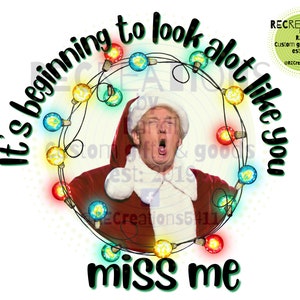 Está começando a parecer que você sente minha falta Natal Trump PNG download instantâneo, design de sublimação, imprimir e cortar arquivo digital
