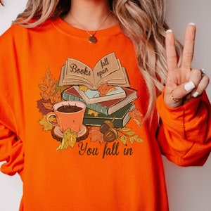 Book Lover Sweatshirt, Books Fall Open You Fall In, Fall Books Shirt, Book Lover Gift, Reading Sweatshirt, Book Sweatshirt, Fall Sweatshirt