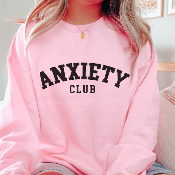 Anxiety Club Sweatshirt, Varsity Crewneck, Anxiety Sweatshirt, Mental Health Shirt, Funny Anxiety Sweatshirt, Trendy Shirt, Anxiety Sweater