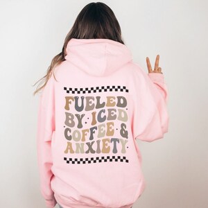 Iced Coffee And Anxiety Hoodie, Hoodies With Words On Back, Fueled By Iced Coffee And Anxiety, Retro Anxiety Hoodie, Anxiety Club Hoodie