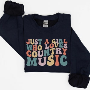 Country Music Sweatshirt, Just A Girl Who Loves Country Music Shirt, Country Music Shirt, Women&#39;s Sweatshirts, Gift for Her