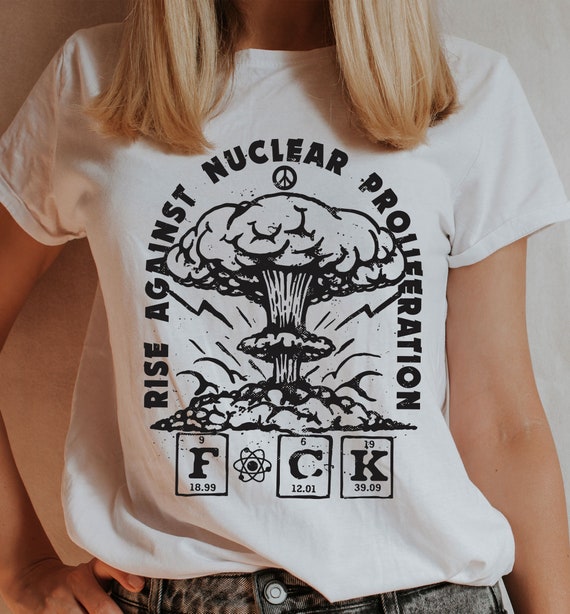 elev Skuldre på skuldrene Indføre Rise Against Nuclear Proliferation Funny Shirt FUCK Nuclear - Etsy UK