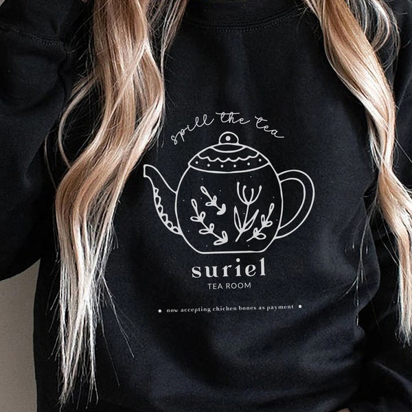 ACOTAR Suriels Tea Room Spill the Tea Sweatshirt | OFFICIALLY LICENSED | Sarah J Maas Merch Mist and Fury Wings and Ruin Throne of Glass