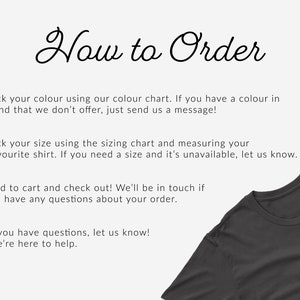 May include: How to Order: A four-step guide for ordering a custom t-shirt.  The steps include choosing a color, selecting a size, adding to cart, and checking out.  A black t-shirt is shown in the image.