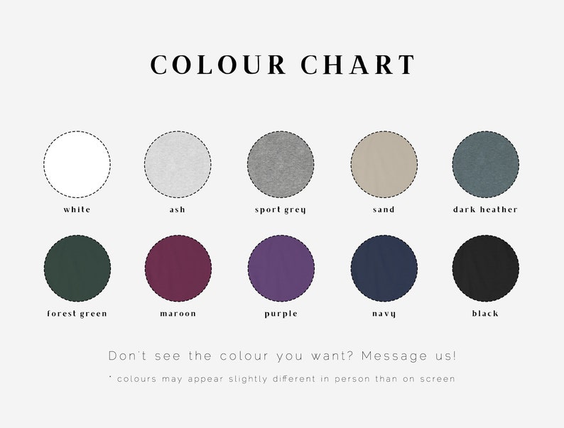 May include: Color chart showing 10 different colors of fabric swatches. The colors are white, ash, sport grey, sand, dark heather, forest green, maroon, purple, navy, and black.