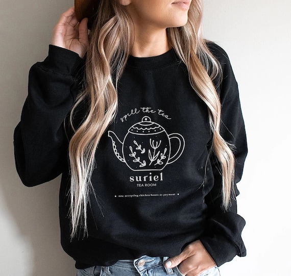 ACOTAR Suriels Tea Room Spill the Tea Sweatshirt | OFFICIALLY LICENSED | Sarah J Maas Merch Mist and Fury Wings and Ruin Throne of Glass