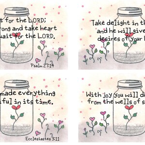 May include: Four inspirational quotes about faith and hope, each displayed in a mason jar with a small flower growing inside. The quotes are: "Wait for the LORD; be strong and take heart and wait for the LORD." (Psalm 27:14), "Take delight in the LORD, and he will give you the desires of your heart." (Psalm 37:4), "He has made everything beautiful in its time." (Ecclesiastes 3:11), and "With joy You will draw water from the wells of salvation." (Isaiah 12:3).