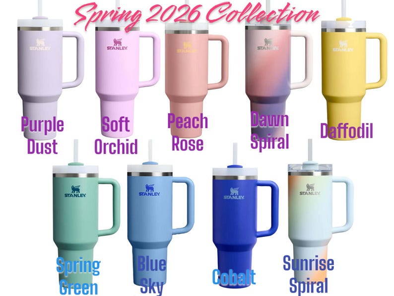 May include: A collection of Stanley tumblers in various colors, including purple, pink, peach, and yellow. Each tumbler has a handle, a straw, and the Stanley logo. The text "Spring 2026 Collection" is displayed at the top.