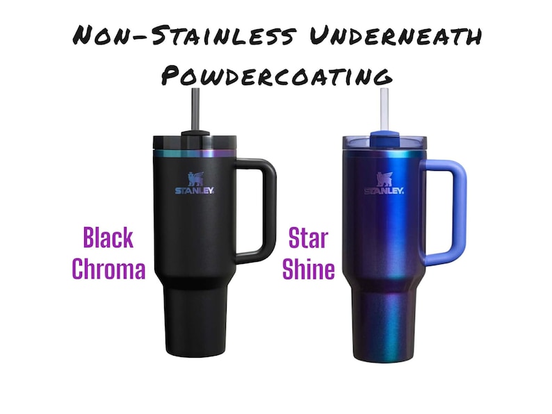 May include: Two insulated tumblers with handles and straws. One is black, labeled "Black Chroma," and the other is a gradient of blue and purple, labeled "Star Shine." Both have the Stanley logo and text: "NON-STAINLESS UNDERNEATH POWDERCOATING."