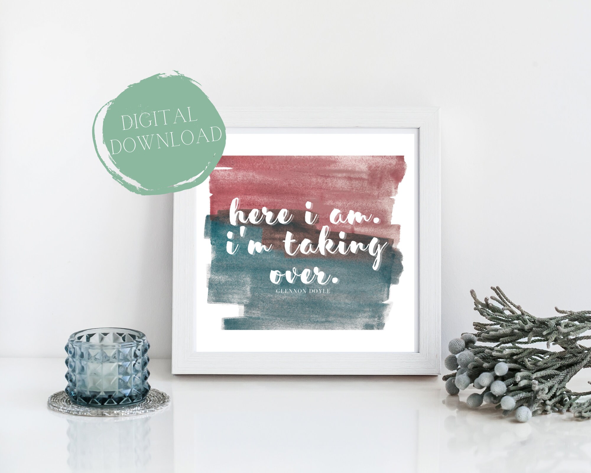 Here I Am. I'm Taking Over Quote by Glennon Doyle | Set of 5 Paint ...
