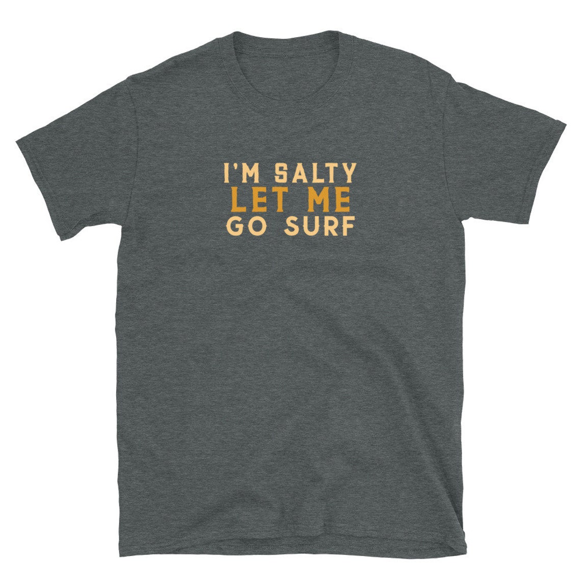 Surf Tshirt // funny surfing tshirt // i'm salty let me Etsy