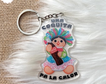 Una Coquita Pa La Calor Clear Acrylic Keychain Key Ring Bag Charm Key Accessory Purse Charm Double Sided Latina Mom Mexican Muñeca Lele Doll