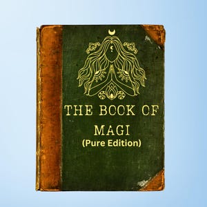 May include: An antique-style book with a green cover and gold lettering that reads "THE BOOK OF MAGI (Pure Edition)". The cover features a gold illustration of a woman with long hair and a crescent moon. The book has brown leather corners and spine.