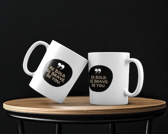 Motivational Mug, Inspirational Quote Coffee Cup Gift, 11oz 15oz