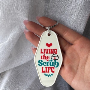 Living the Scrub Life| Keychain for Healthcare| Hospital Keychain| Nurse Keychain