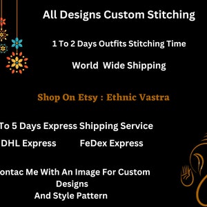 May include: A black and white image with text that reads "All Designs Custom Stitching", "1 To 2 Days Outfits Stitching Time", "World Wide Shipping", "Shop On Etsy: Ethnic Vastra", "4 To 5 Days Express Shipping Service", "DHL Express", "FeDex Express", "Contac Me With An Image For Custom Designs", and "And Style Pattern". The image also features a stylized illustration of the Hindu deity Ganesha.