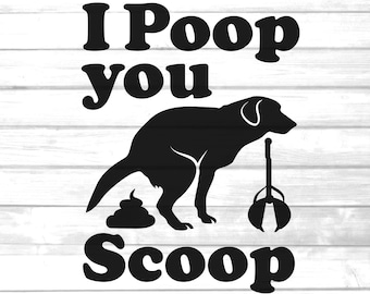 I Poop you Scoop  svg / dog pooping with poop scooper clip art