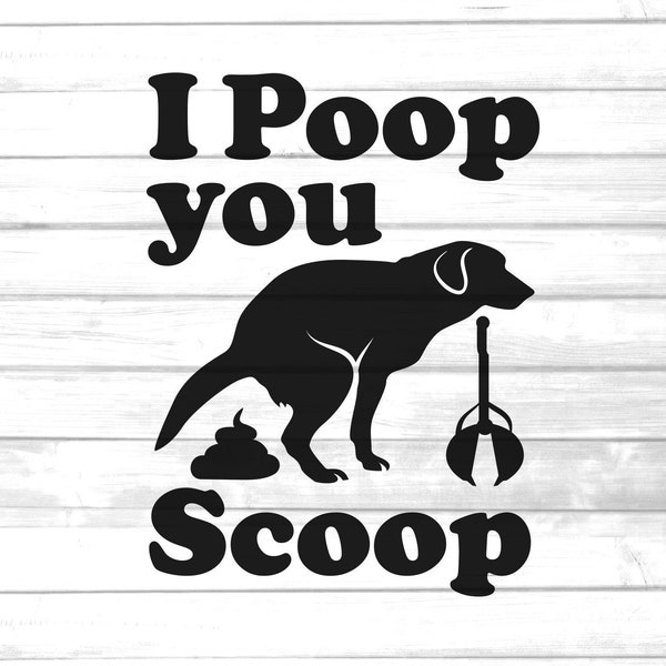 I Poop you Scoop  svg / dog pooping with poop scooper clip art