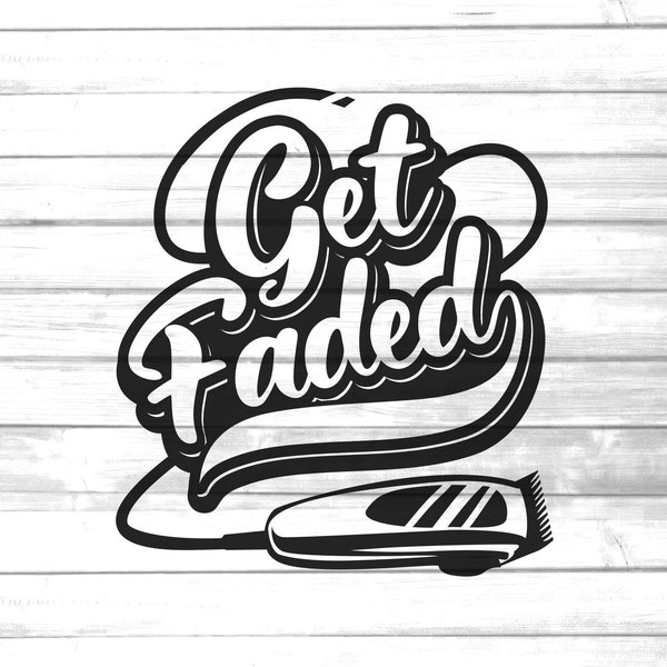 Get faded svg / barbers saying / barbers clipper svg / haircut shop barber shop