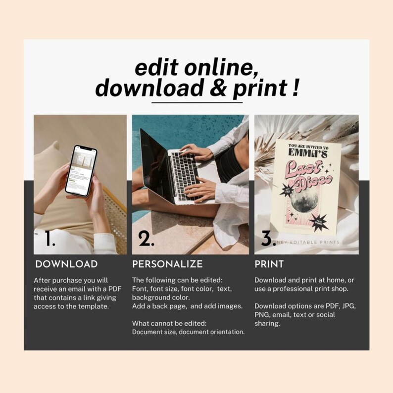 K&ouml;nnte beinhalten: Eine dreistufige Anleitung zum Bearbeiten, Herunterladen und Drucken digitaler Vorlagen. Die Schritte werden mit Bildern einer Person, die ein Telefon benutzt, einer Person, die einen Laptop benutzt, und einer gedruckten Karte veranschaulicht. Der Text auf der Karte lautet "Sie sind zu Emmas letzter Disco eingeladen".