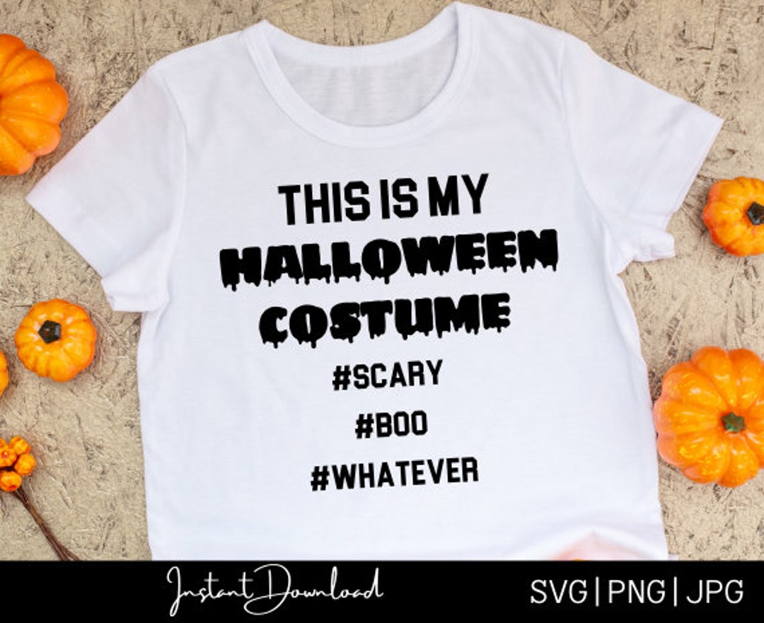 This is My Halloween Costume Svg, Halloween Svg, Sarcastic Svg, Sarcasm ...